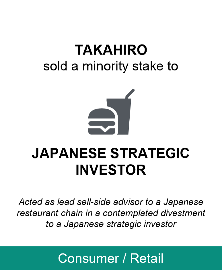 takahiro sold a minority stake to japanese strategic investor