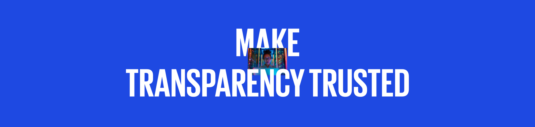 Make transparency trusted