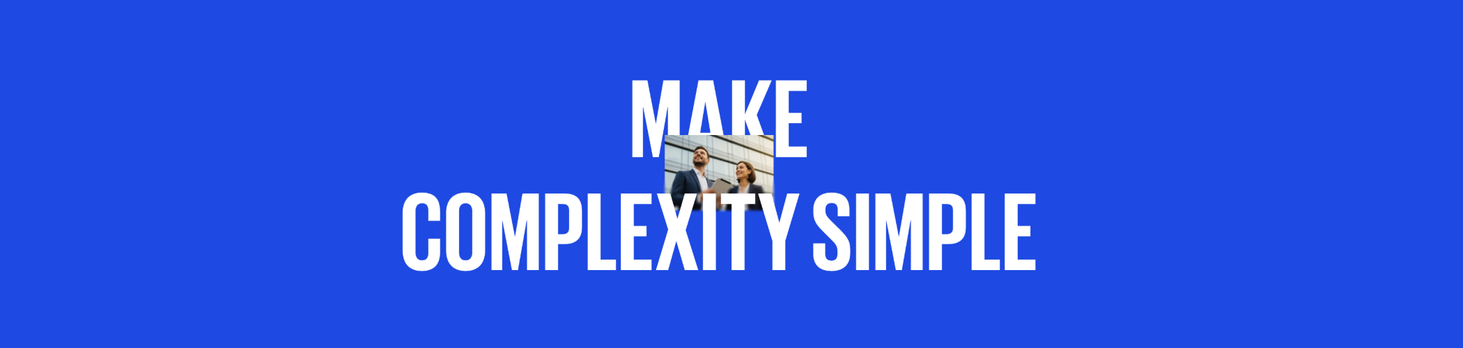 Make complexity simple