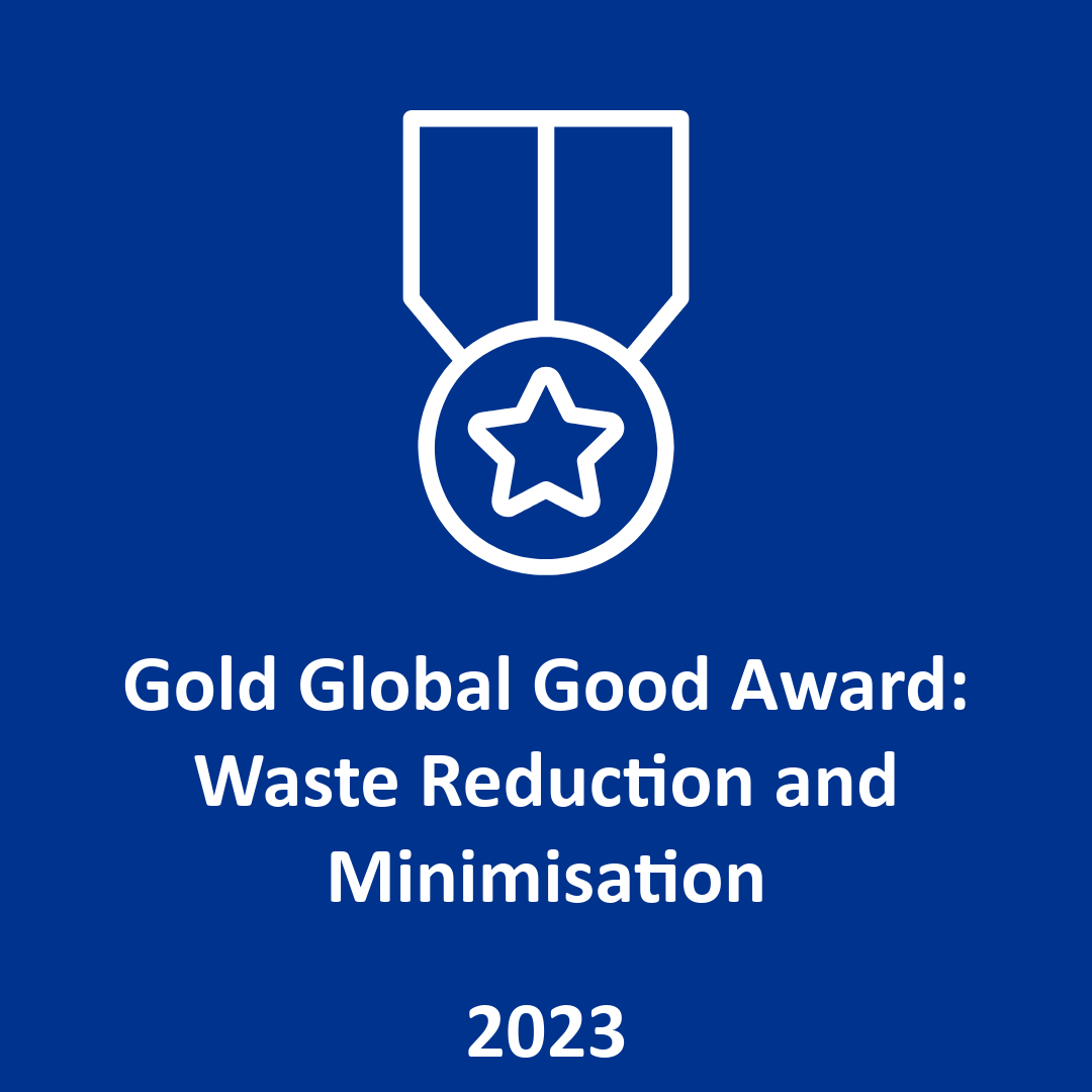 Gold Global Good Award: Waste Reduction and Minimisation 2023