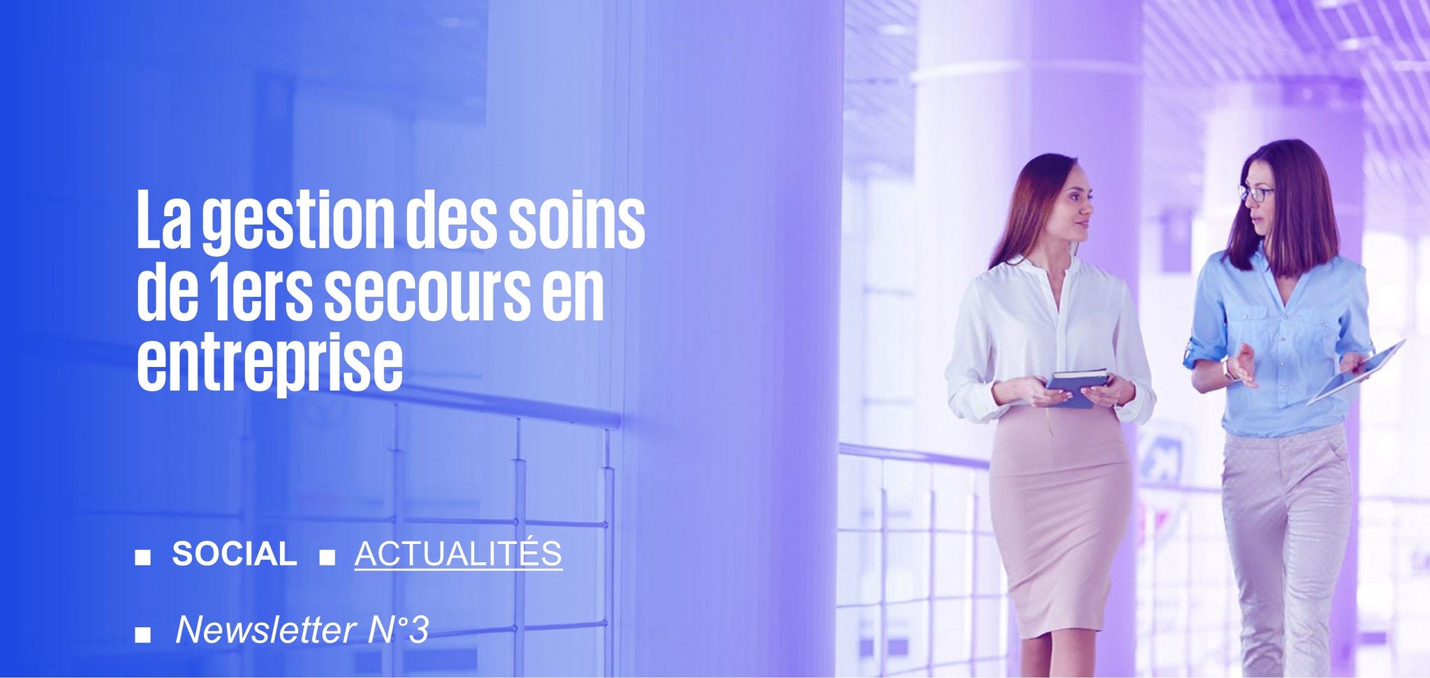 Actualités ■ La gestion des soins de premiers secours en entreprise