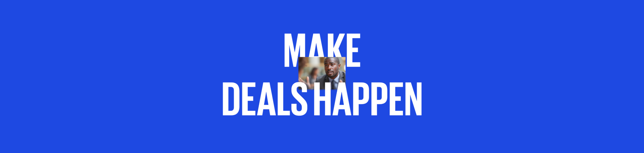Make deals happen