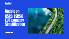 Update on CSRD, ESRS & EU Taxonomy Simplification
