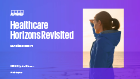 Healthcare Horizons Revisited