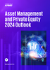 Asset Management and Private Equity 2024 Outlook