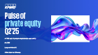 Pulse of private equity Q2’25