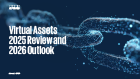 Virtual Assets 2025 Review and 2026 Outlook