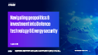 Navigating geopolitics &  investment into Defence technology & Energy security