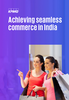 Achieving seamless commerce in India