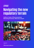 Navigating the new regulatory terrain