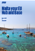 Malta, your EU Hub and Base