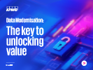 Data Modernisation - The Key To Unlocking Value