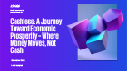 Cashless_A-Journey-Toward-Economic-Prosperity-Where-Money-Moves-Not-Cash