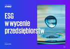Analiza: ESG w wycenie przedsiębiorstw