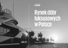 Rynek dóbr luksusowych w Polsce. Nowe wymiary luksusu. Edycja XIV