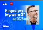 Perspektywy i wyzwania CFO na 2026 rok