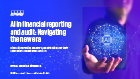 AI in financial reporting and audit: Navigating the new era