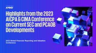 Highlights from the 2023 AICPA & CIMA conference on current SEC and PCAOB developments