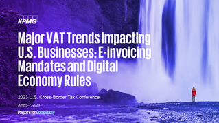 Major VAT Trends Impacting U.S. Businesses: E-invoicing Mandates and Digital Economy Rules