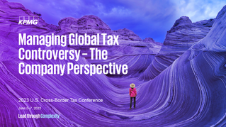 Managing Global Tax Controversy – The Company Perspective
