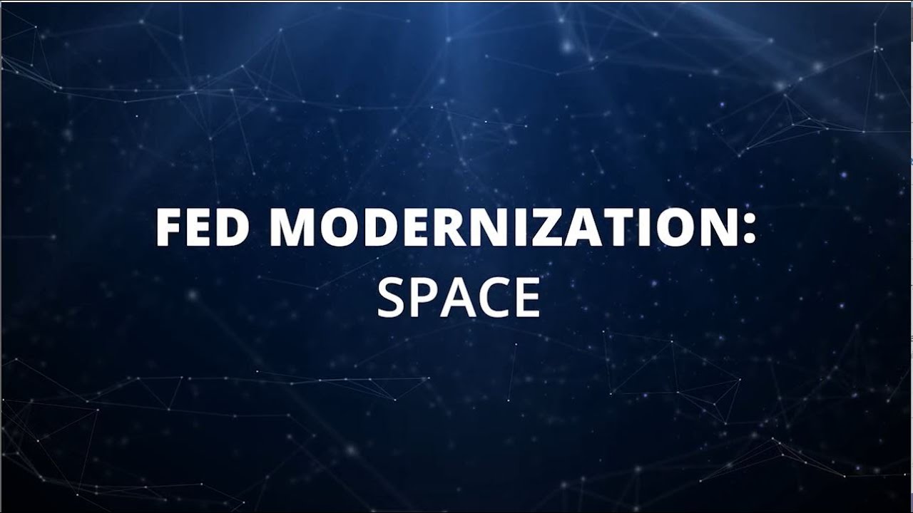 Fed Modernization: Space